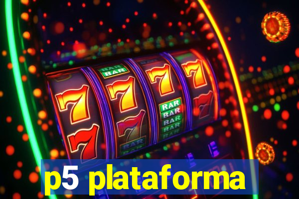 p5 plataforma